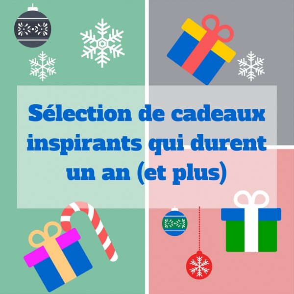 Sélection De Cadeaux Inspirants Qui Durent Un An (et Plus)