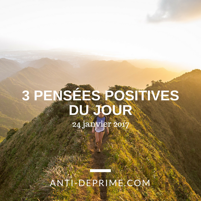 3 pensées positives du jour 24 janvier 2017 Cultivons l optimisme