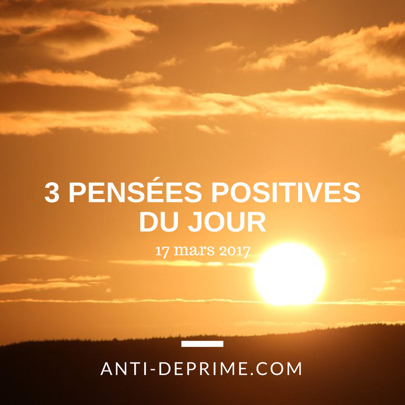 Pens Es Positives Du Jour Mars Cultivons L Optimisme