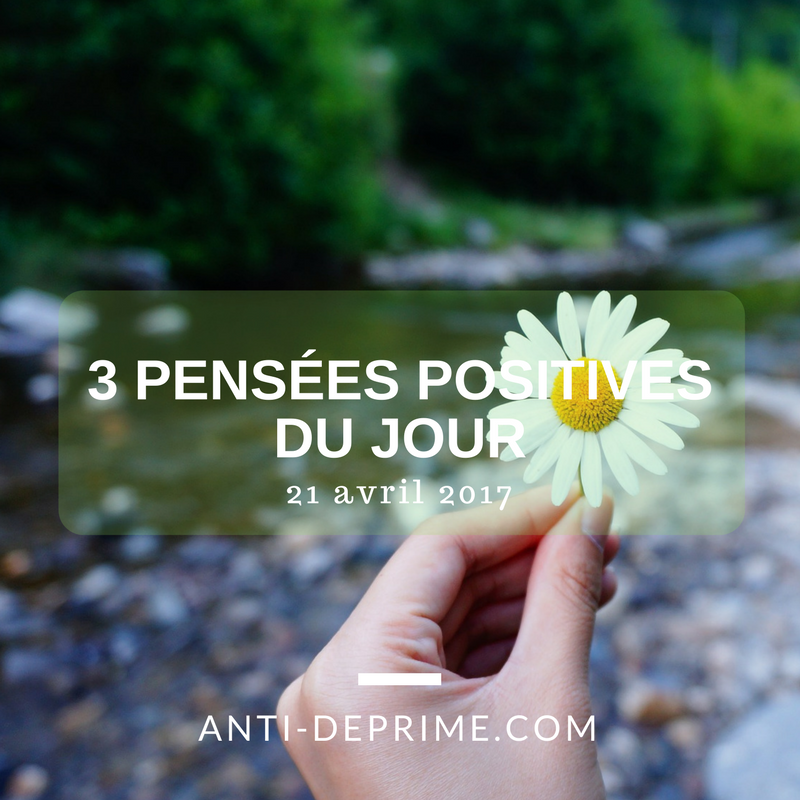 Pens Es Positives Du Jour Avril Cultivons L Optimisme