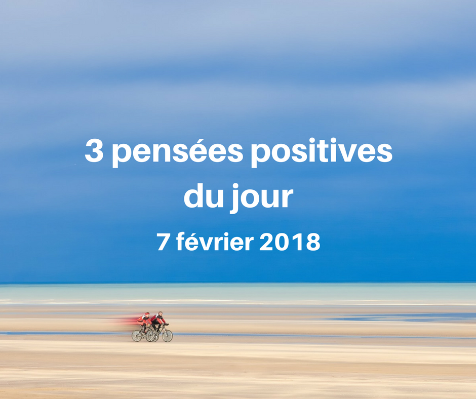 Pens Es Positives Du Jour F Vrier Cultivons L Optimisme