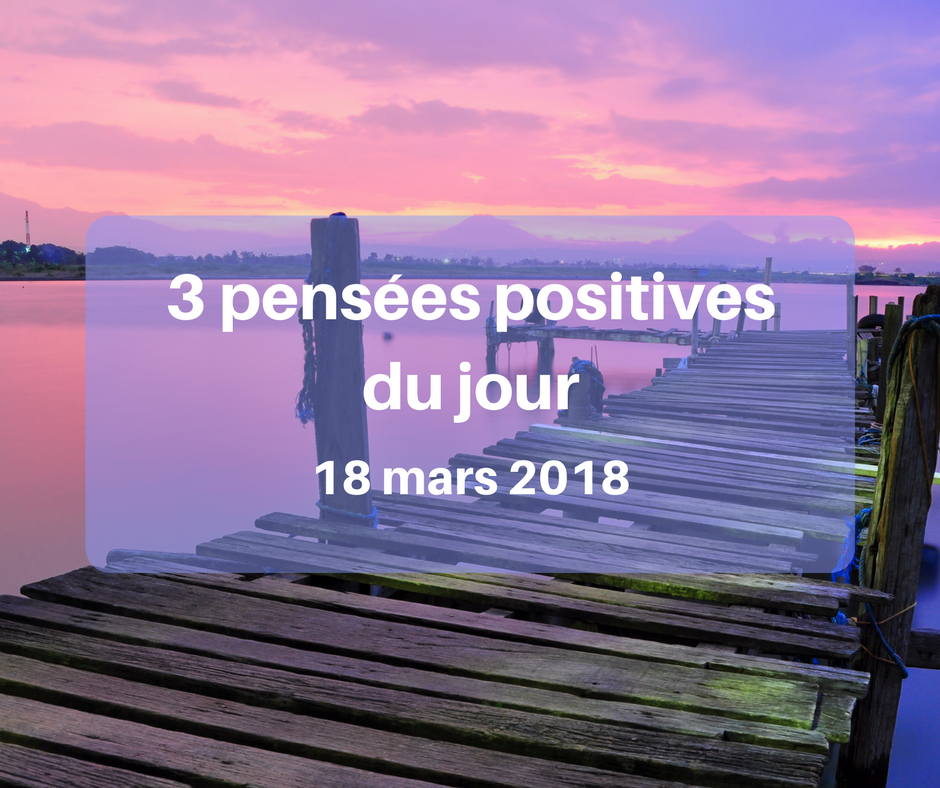 Pens Es Positives Du Jour Mars Cultivons L Optimisme