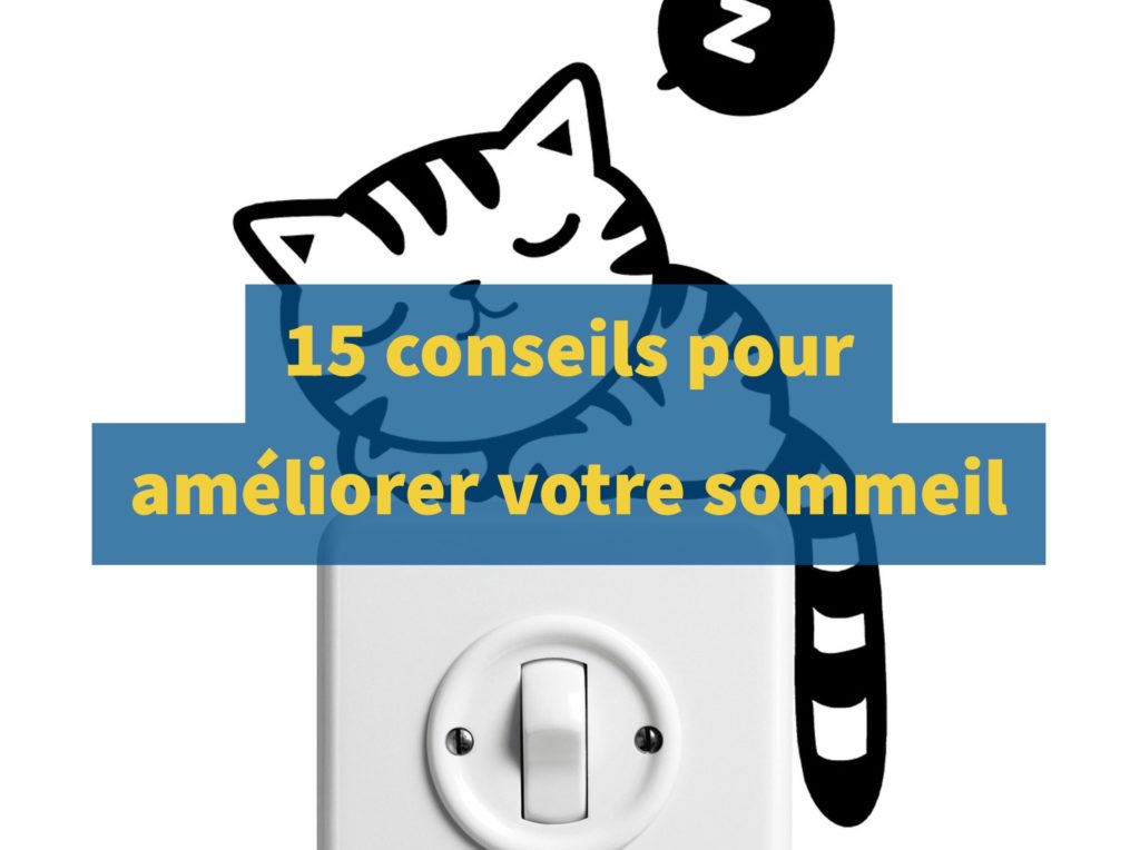 15 Conseils Pour Améliorer Votre Sommeil Et Lutter Contre Les Insomnies