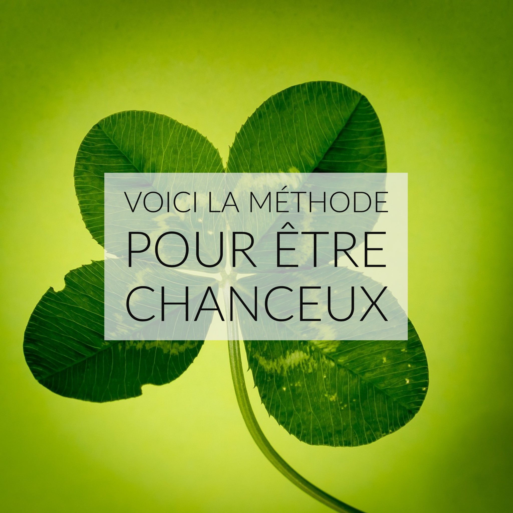 Voici La Methode Pour Etre Chanceux Cultivons L Optimisme