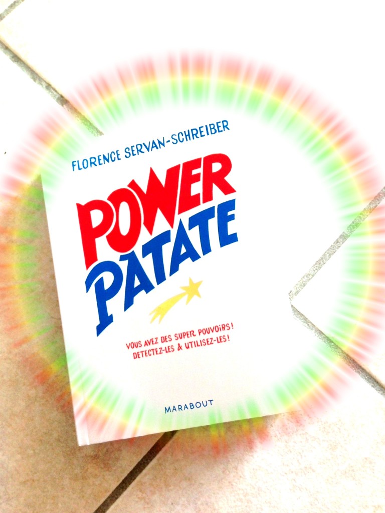 Power Patate par Florence Servan-Schreiber : Apprenez à réveiller