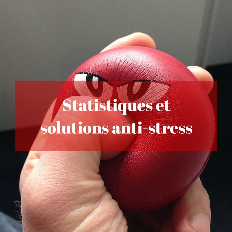 Statistiques et solutions anti-stress
