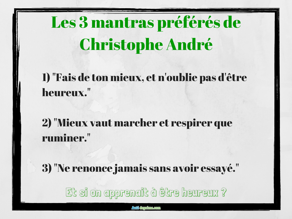 Les 3 Mantras Preferes De Christophe Andre