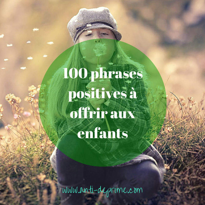 100 Affirmations Positives à Offrir Aux Enfants Cultivons Loptimisme