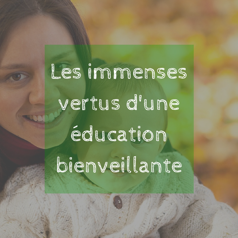 Les Immenses Vertus D Une Education Bienveillante Avec Catherine Gueguen Cultivons L Optimisme