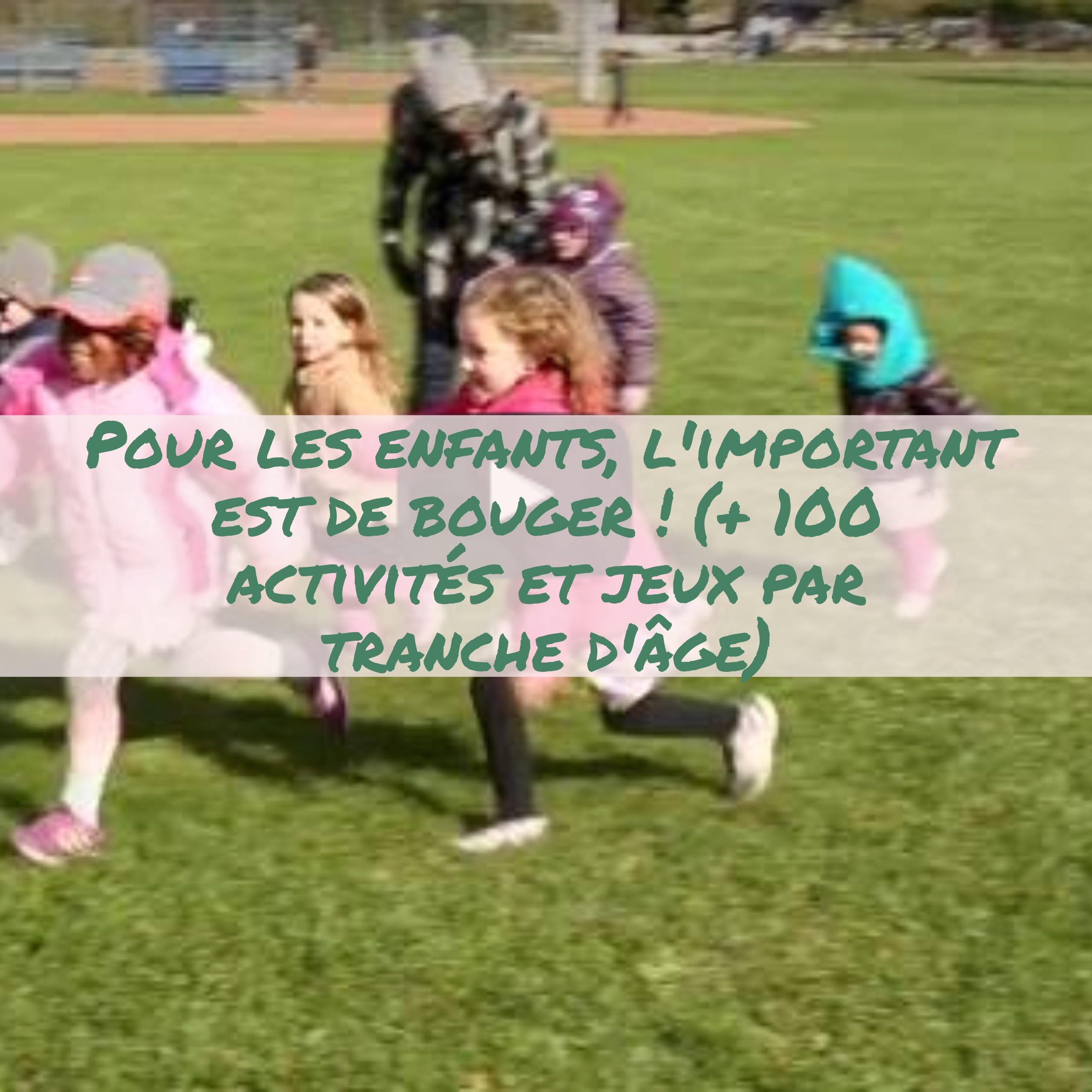 Pour Les Enfants, L’important Est De Bouger ! (+ 100 Activités Et Jeux ...