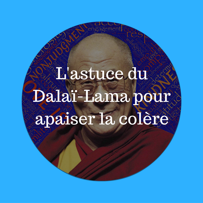 lastuce-du-dalai-lama-pour-apaiser-la-colere