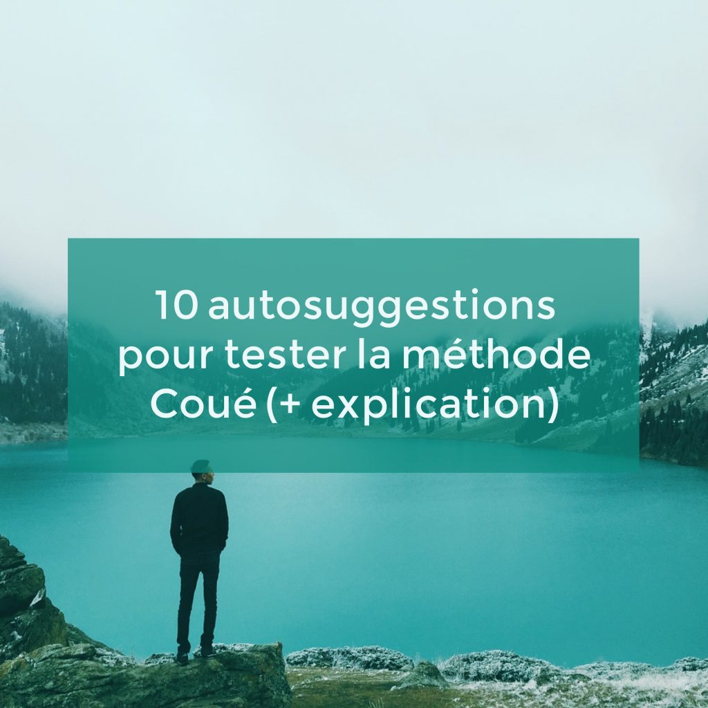 10-autosuggestions-pour-tester-la-methode-coue-explication