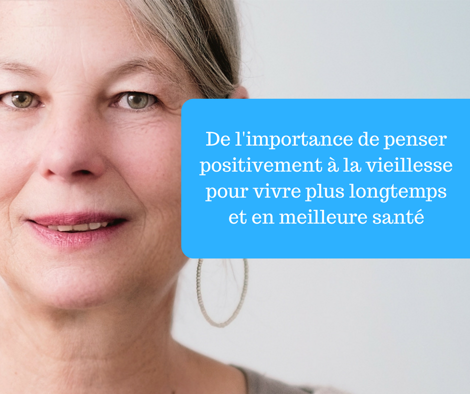 De L’importance De Penser Positivement à La Vieillesse Pour Vivre Plus ...