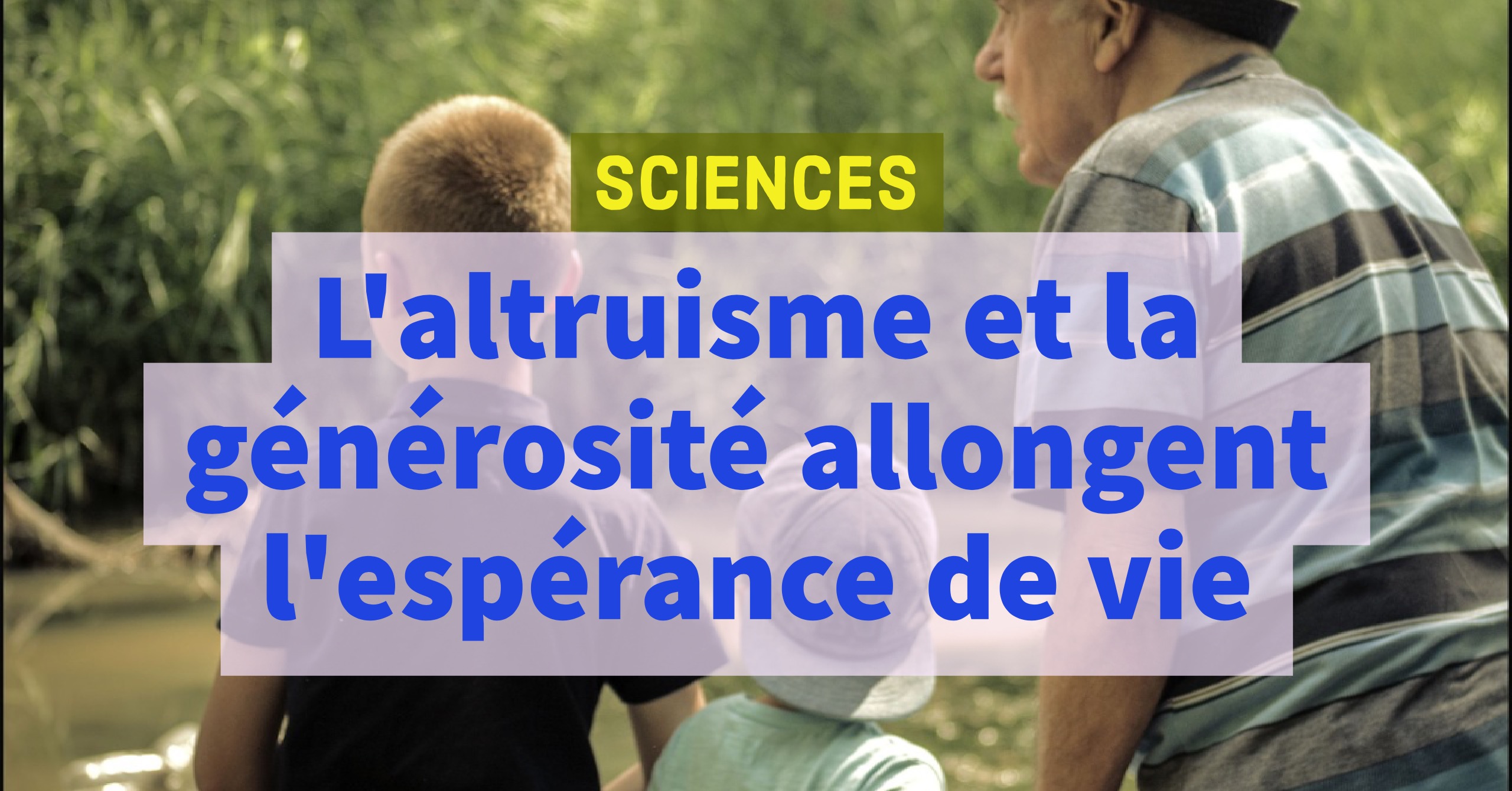 L’altruisme Et La Générosité Allongent L’espérance De Vie – Cultivons L ...