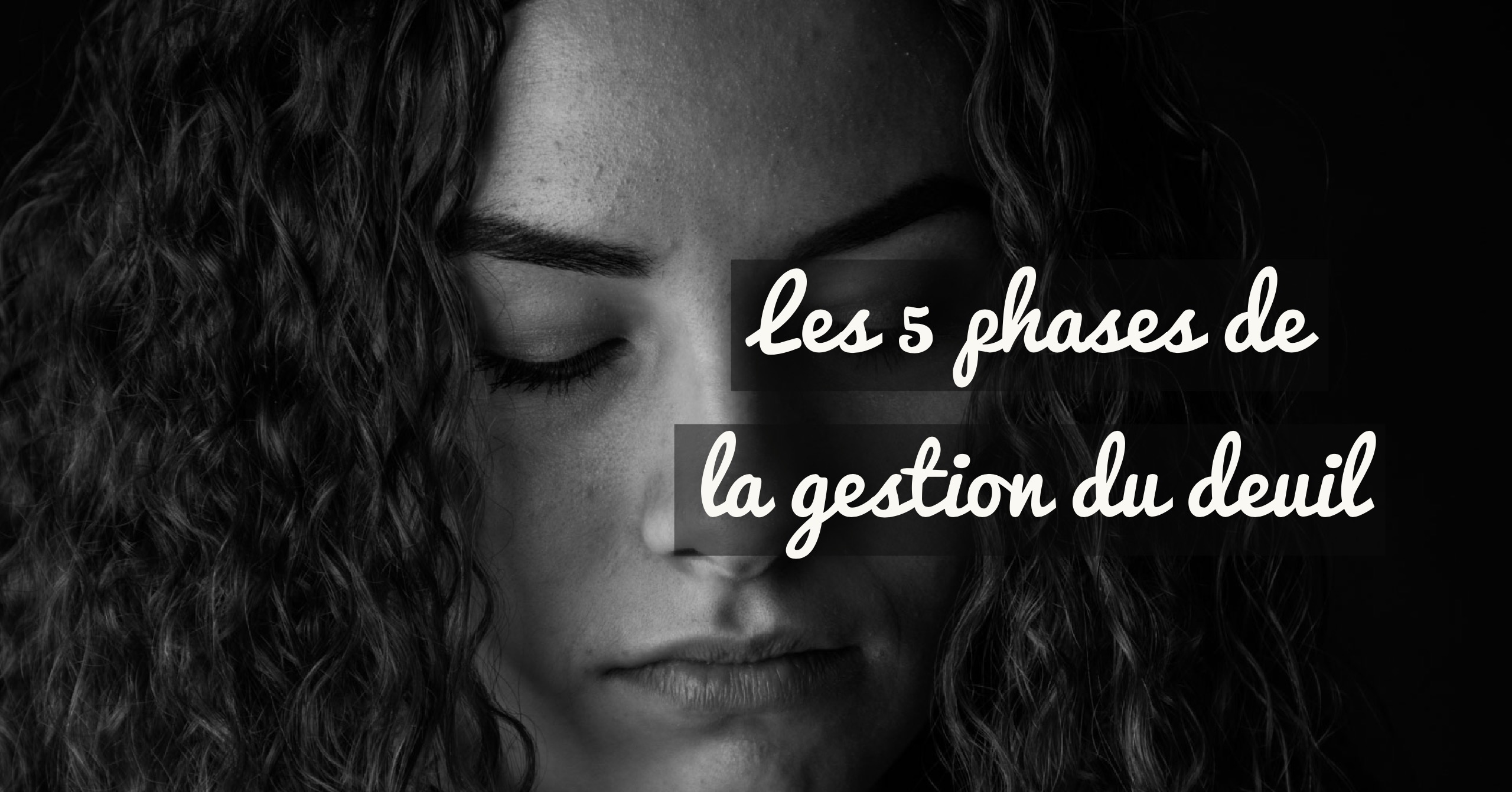 Les 5 Phases De La Gestion Du Deuil