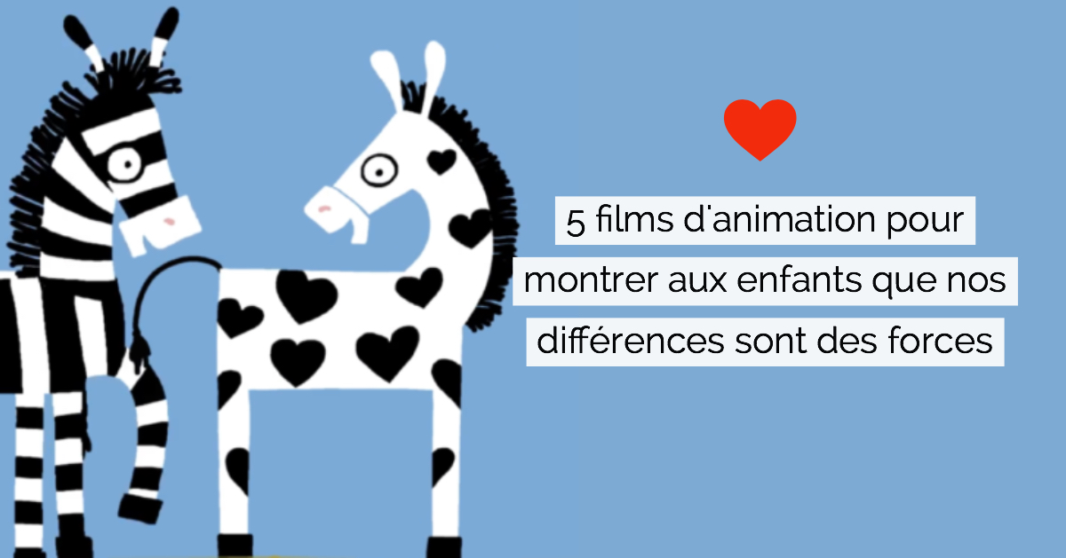 5 Films D Animation Pour Montrer Aux Enfants Que Nos Differences Sont Des Forces Cultivons L Optimisme